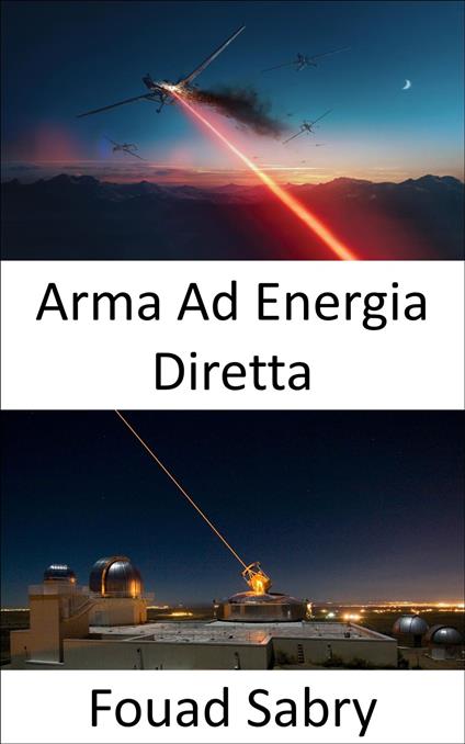 Arma Ad Energia Diretta - Fouad Sabry,Cosimo Pinto - ebook