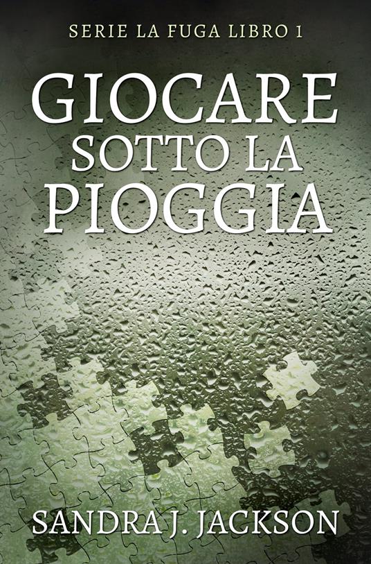 Giocare sotto la pioggia - Sandra J Jackson,Simona Leggero - ebook