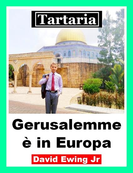Tartaria - Gerusalemme è in Europa - David Ewing Jr - ebook