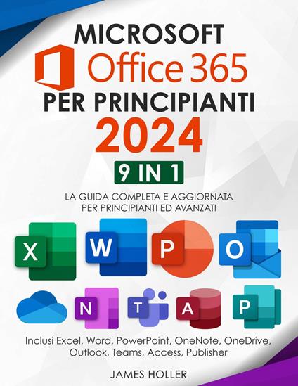 Microsoft Office 365 per Principianti - James Holler - ebook