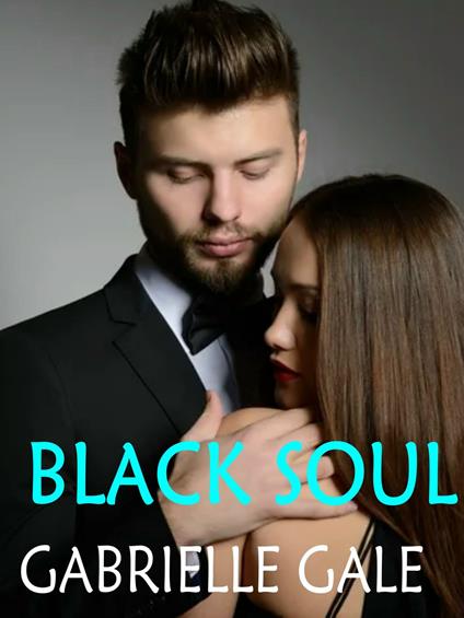 Black soul - Gabrielle Gale - ebook