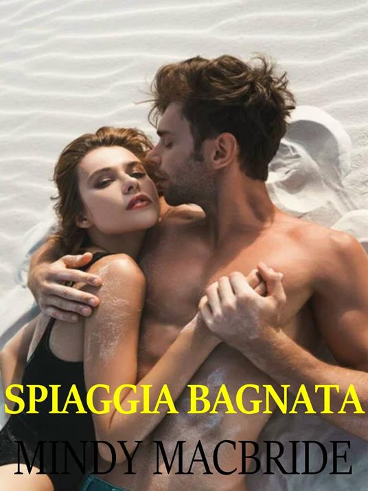 Spiaggia bagnata - Mindy MacBride - ebook