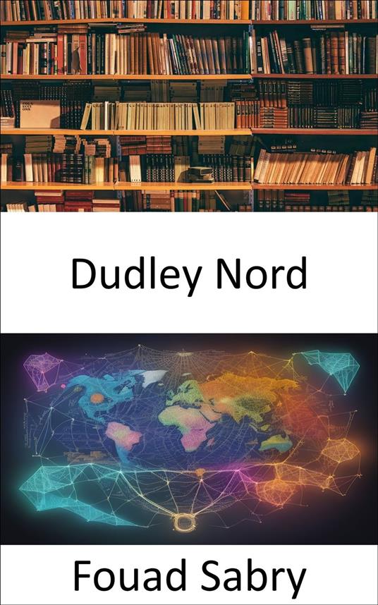 Dudley Nord - Fouad Sabry,Cosimo Pinto - ebook