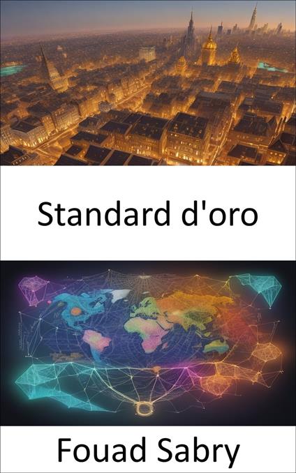 Standard d'oro - Fouad Sabry,Cosimo Pinto - ebook