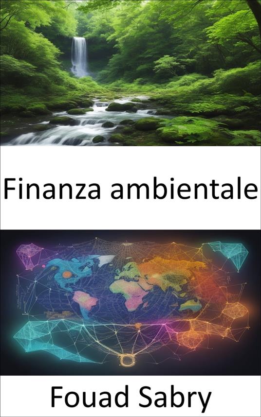 Finanza ambientale - Fouad Sabry,Cosimo Pinto - ebook