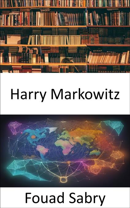 Harry Markowitz - Fouad Sabry,Cosimo Pinto - ebook