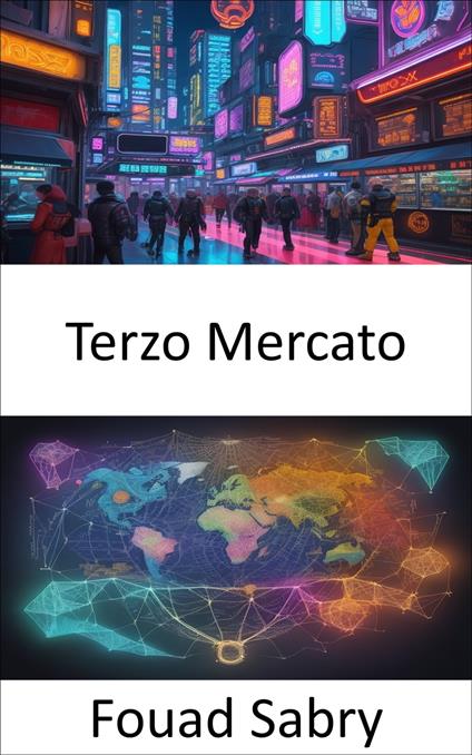 Terzo Mercato - Fouad Sabry,Cosimo Pinto - ebook