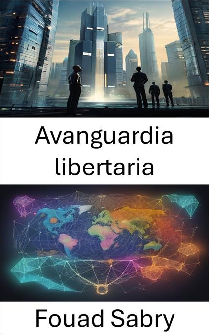 Avanguardia libertaria - Fouad Sabry,Cosimo Pinto - ebook