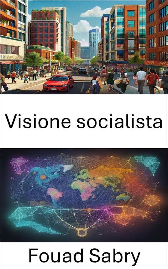 Visione socialista - Fouad Sabry,Cosimo Pinto - ebook