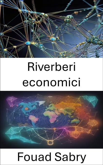 Riverberi economici - Fouad Sabry,Cosimo Pinto - ebook