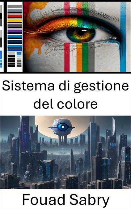 Sistema di gestione del colore - Fouad Sabry,Cosimo Pinto - ebook