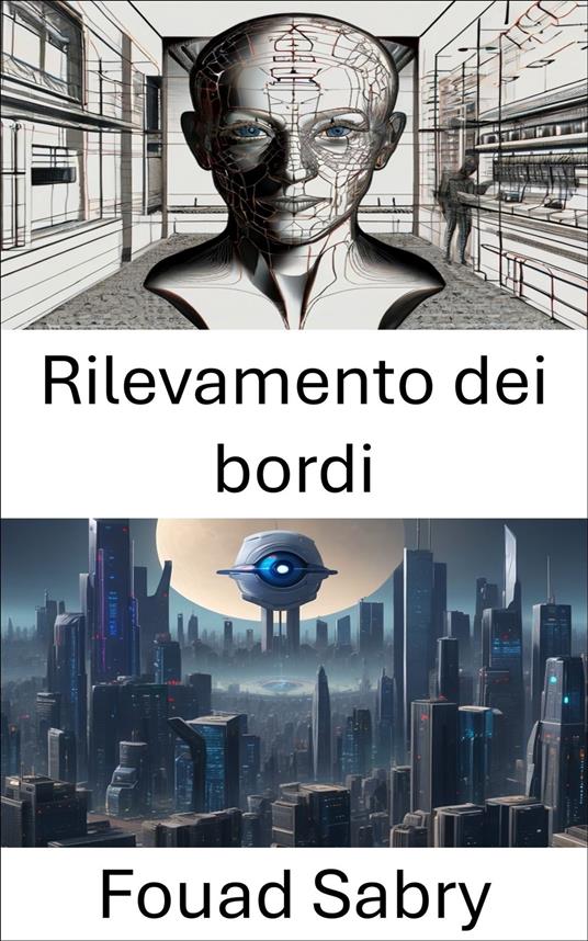 Rilevamento dei bordi - Fouad Sabry,Cosimo Pinto - ebook