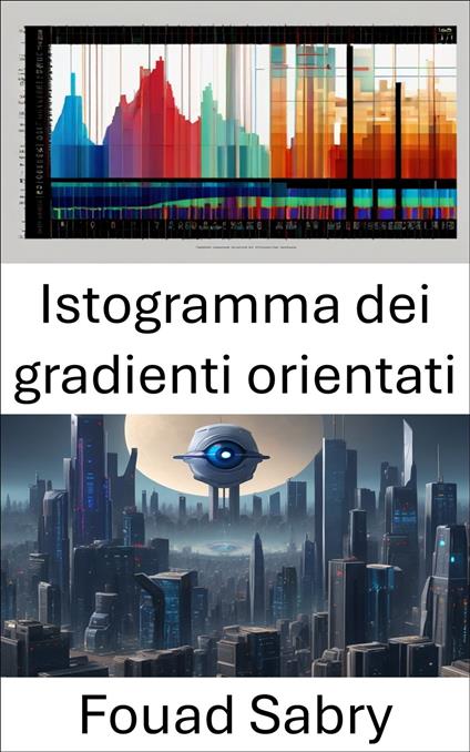 Istogramma dei gradienti orientati - Fouad Sabry,Cosimo Pinto - ebook