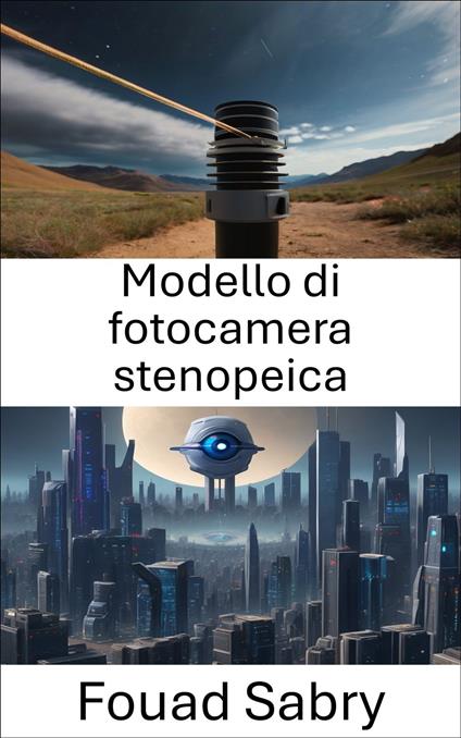 Modello di fotocamera stenopeica - Fouad Sabry,Cosimo Pinto - ebook