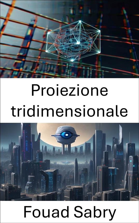Proiezione tridimensionale - Fouad Sabry,Cosimo Pinto - ebook