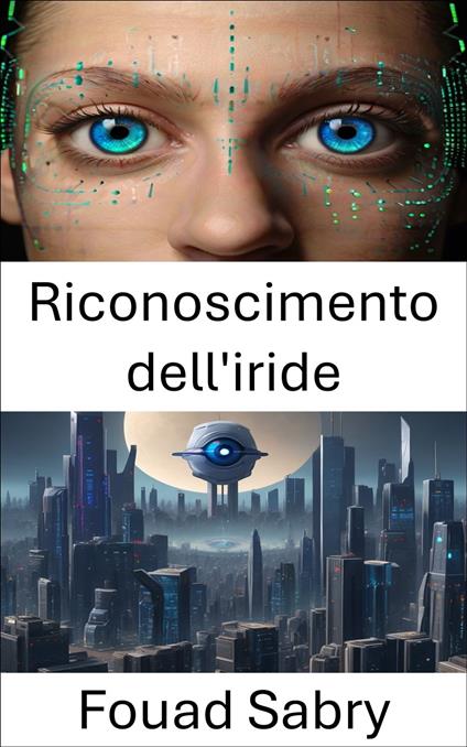 Riconoscimento dell'iride - Fouad Sabry,Cosimo Pinto - ebook