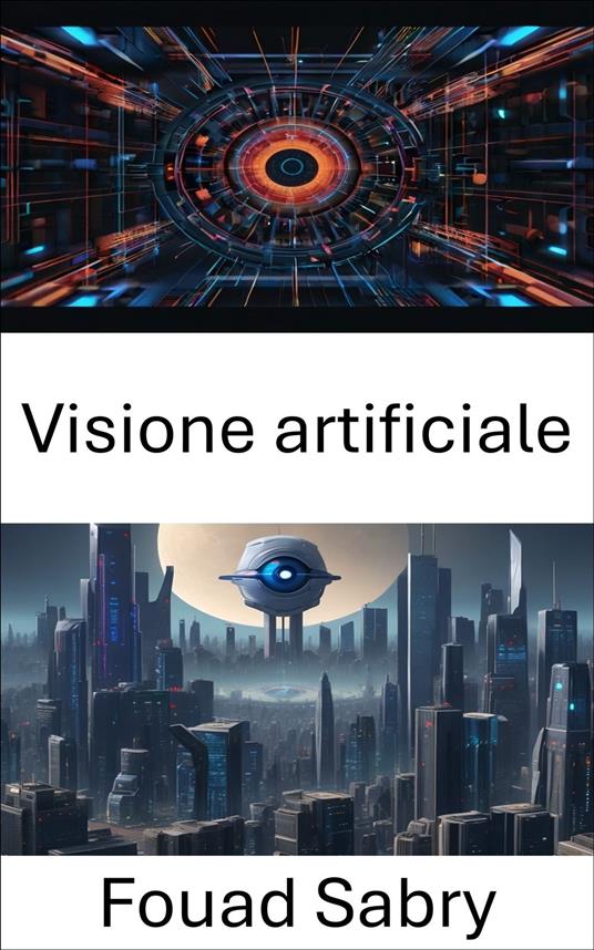 Visione artificiale - Fouad Sabry,Cosimo Pinto - ebook