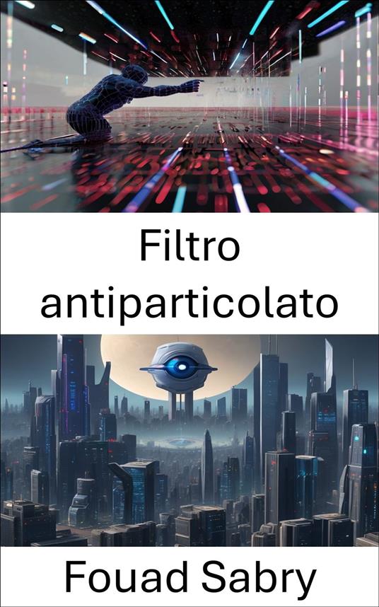 Filtro antiparticolato - Fouad Sabry,Cosimo Pinto - ebook