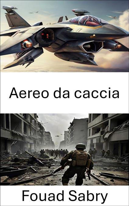 Aereo da caccia - Fouad Sabry,Cosimo Pinto - ebook