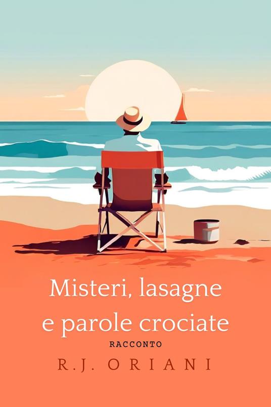 Misteri, lasagne e parole crociate - R.J. Oriani - ebook