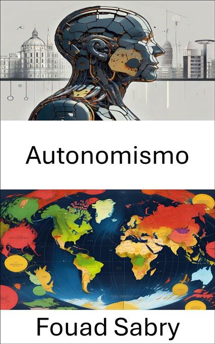 Autonomismo - Fouad Sabry,Cosimo Pinto - ebook