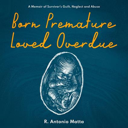 Born Premature, Loved Overdue
