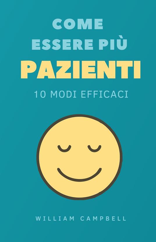 Come Essere Più Pazienti - William Campbell - ebook