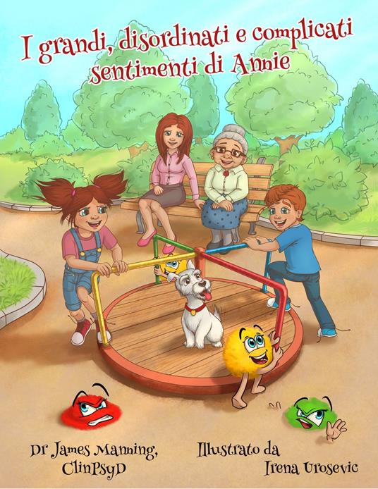 I grandi, disordinati e complicati sentimenti di Annie - ClinPsyD Dr James Manning,Chat GPT,Irena Urosevic - ebook