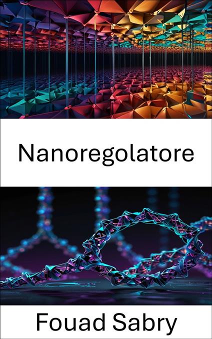 Nanoregolatore - Fouad Sabry,Cosimo Pinto - ebook