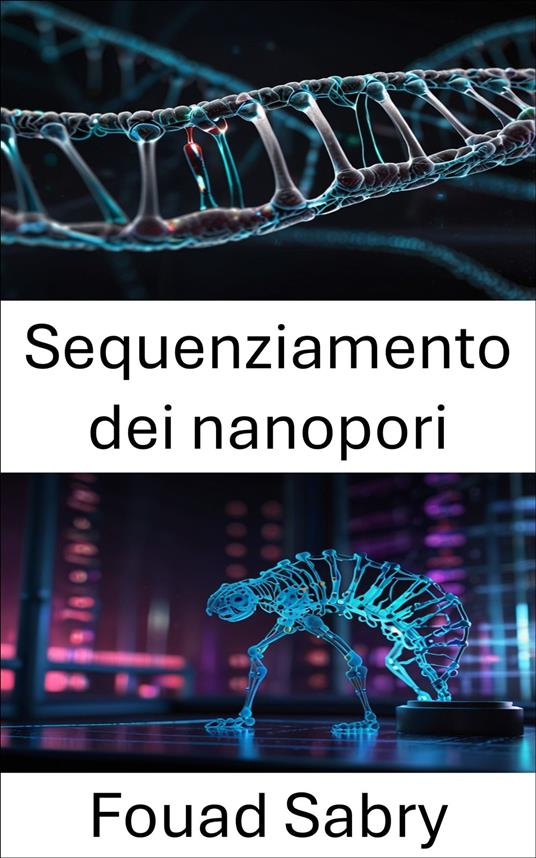 Sequenziamento dei nanopori - Fouad Sabry,Cosimo Pinto - ebook