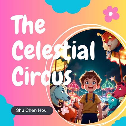 The Celestial Circus