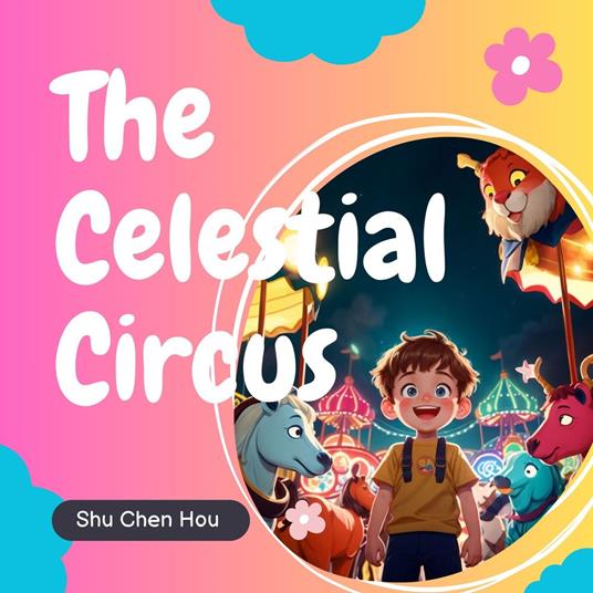The Celestial Circus