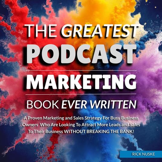 The Greatest Podcast Marketing Book Ever Written