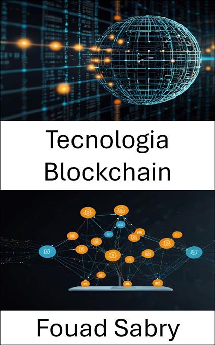 Tecnologia Blockchain - Fouad Sabry,Cosimo Pinto - ebook