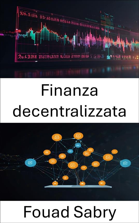 Finanza decentralizzata - Fouad Sabry,Cosimo Pinto - ebook