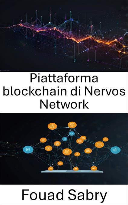 Piattaforma blockchain di Nervos Network - Fouad Sabry,Cosimo Pinto - ebook