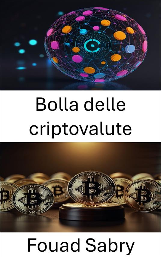Bolla delle criptovalute - Fouad Sabry,Cosimo Pinto - ebook