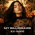 My Billionaire Ex-wife