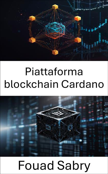 Piattaforma blockchain Cardano - Fouad Sabry,Cosimo Pinto - ebook
