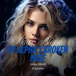 Magic Blood of Alpha's Broken Mate