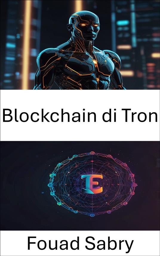 Blockchain di Tron - Fouad Sabry,Cosimo Pinto - ebook