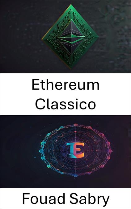 Ethereum Classico - Fouad Sabry,Cosimo Pinto - ebook