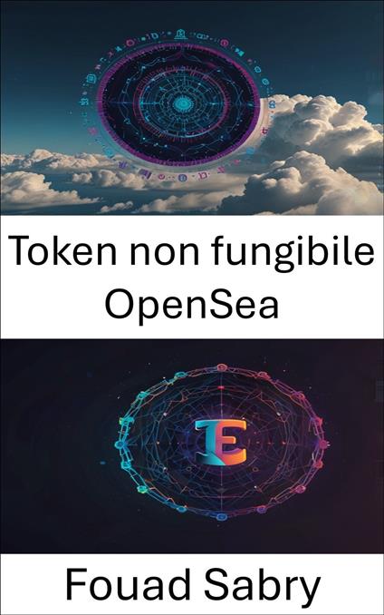 Token non fungibile OpenSea - Fouad Sabry,Cosimo Pinto - ebook