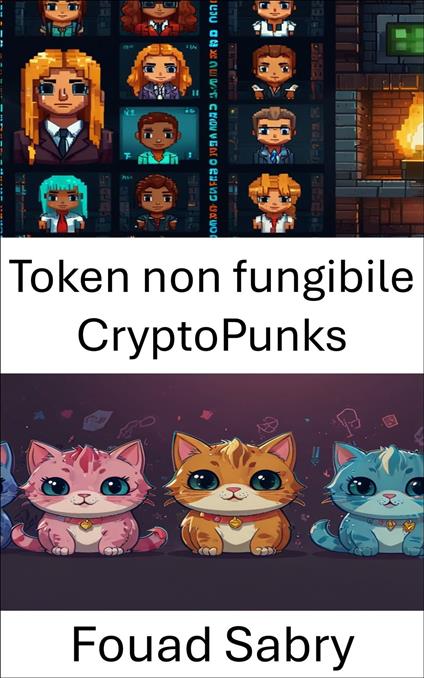 Token non fungibile CryptoPunks - Fouad Sabry,Cosimo Pinto - ebook