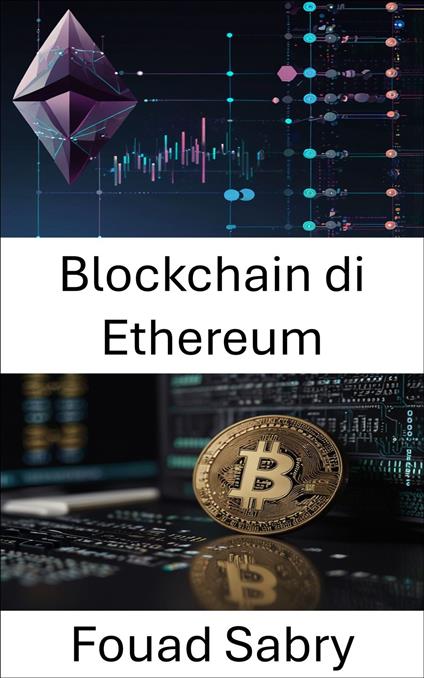 Blockchain di Ethereum - Fouad Sabry,Cosimo Pinto - ebook
