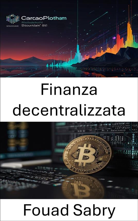 Finanza decentralizzata - Fouad Sabry,Cosimo Pinto - ebook