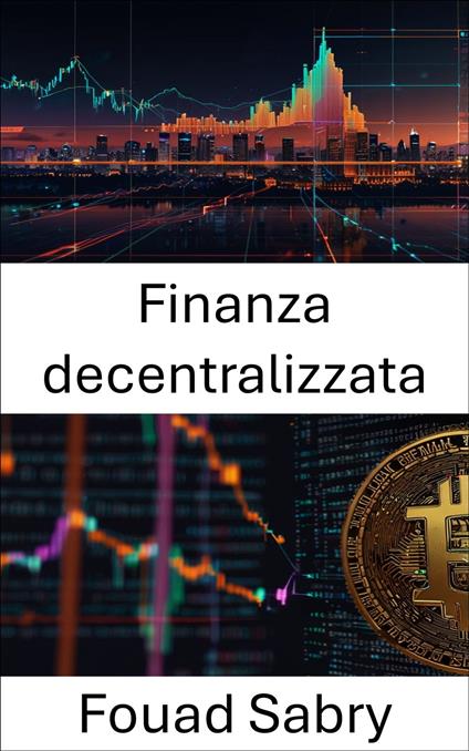 Finanza decentralizzata - Fouad Sabry,Cosimo Pinto - ebook