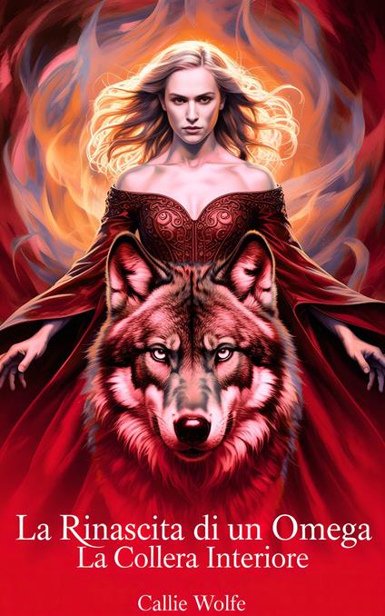 La Rinascita di un Omega - Callie Wolfe - ebook