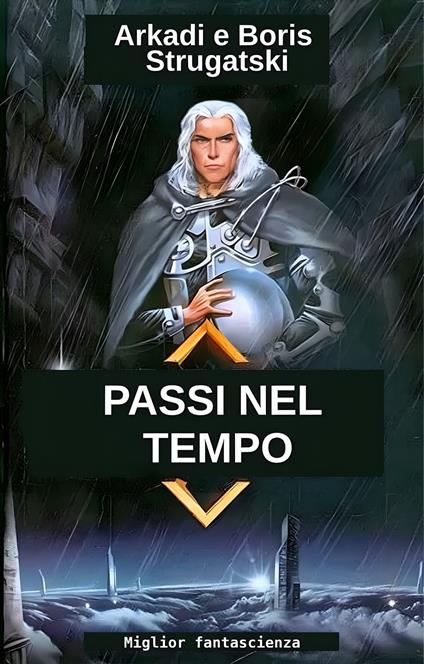 Passi nel tempo - Arkadi Strugatski,Boris Strugatski - ebook