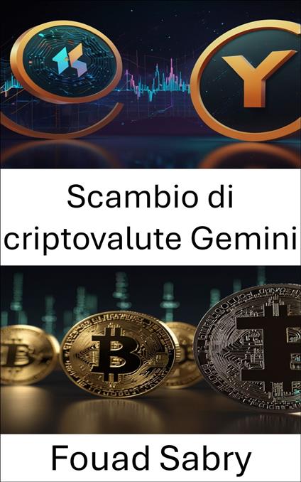 Scambio di criptovalute Gemini - Fouad Sabry,Cosimo Pinto - ebook
